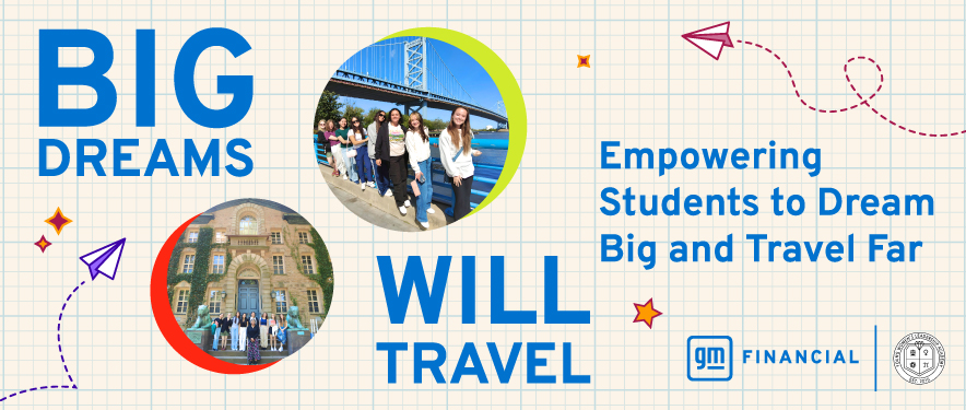 Graphic featuring two photos of the Big Dreams, Will Travel grant recipients. Also, the words Big Dreams Will Travel and the phrase Empowering Students to Dream Big and Travel Far appear on the graphic. 